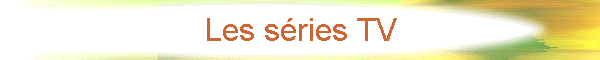 Les sries TV